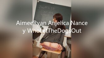 AimeeRyan Anjelica Nancey WhoLetTheDogsOut