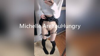 Michelle AreYouHungry